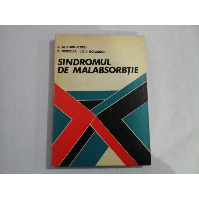 SINDROMUL DE MALABSORBTIE  -  B. GHEORGHESCU, D. REBEDEA LIDIA BOICESCU  